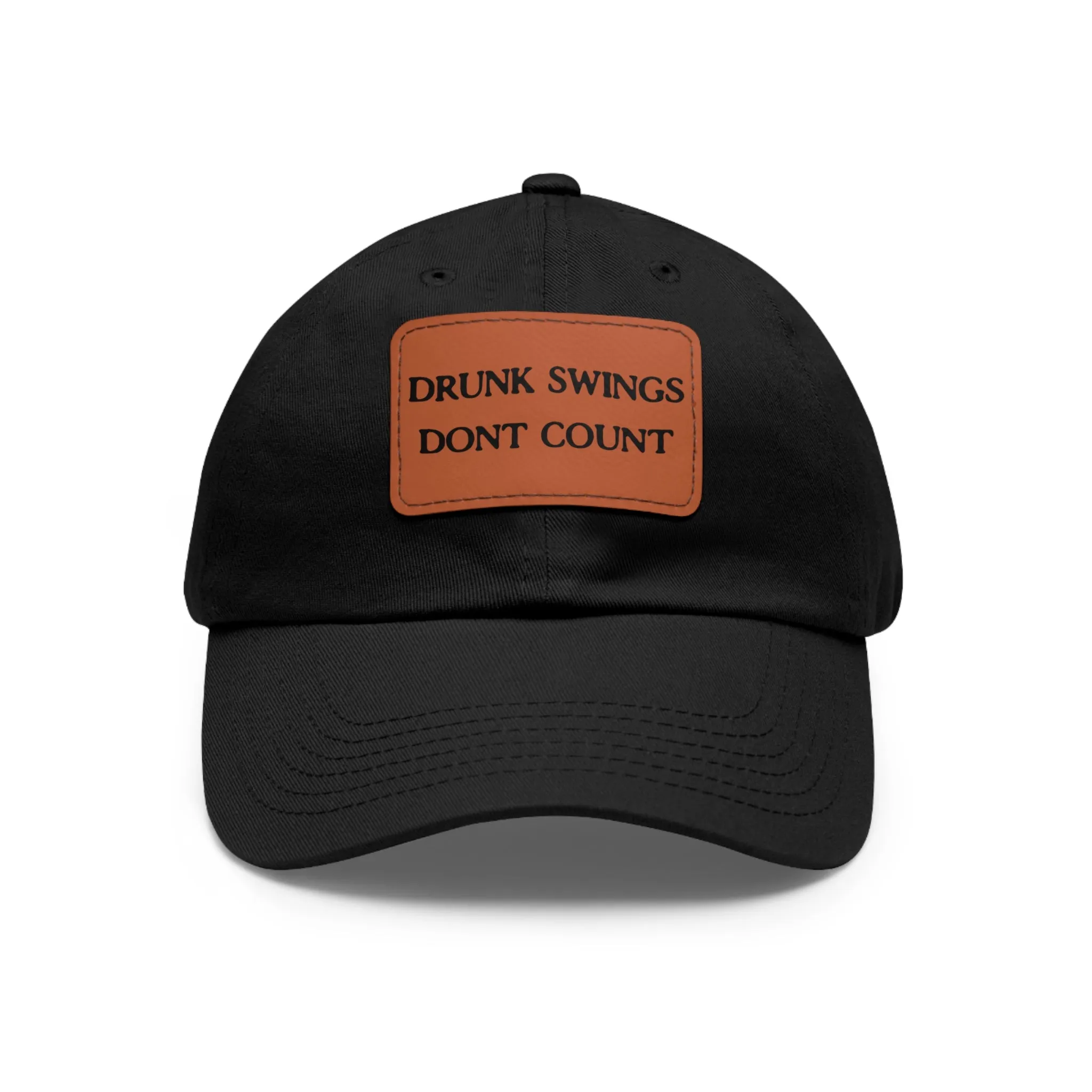 Drunk Swings Don't Count Leather Patch Hat