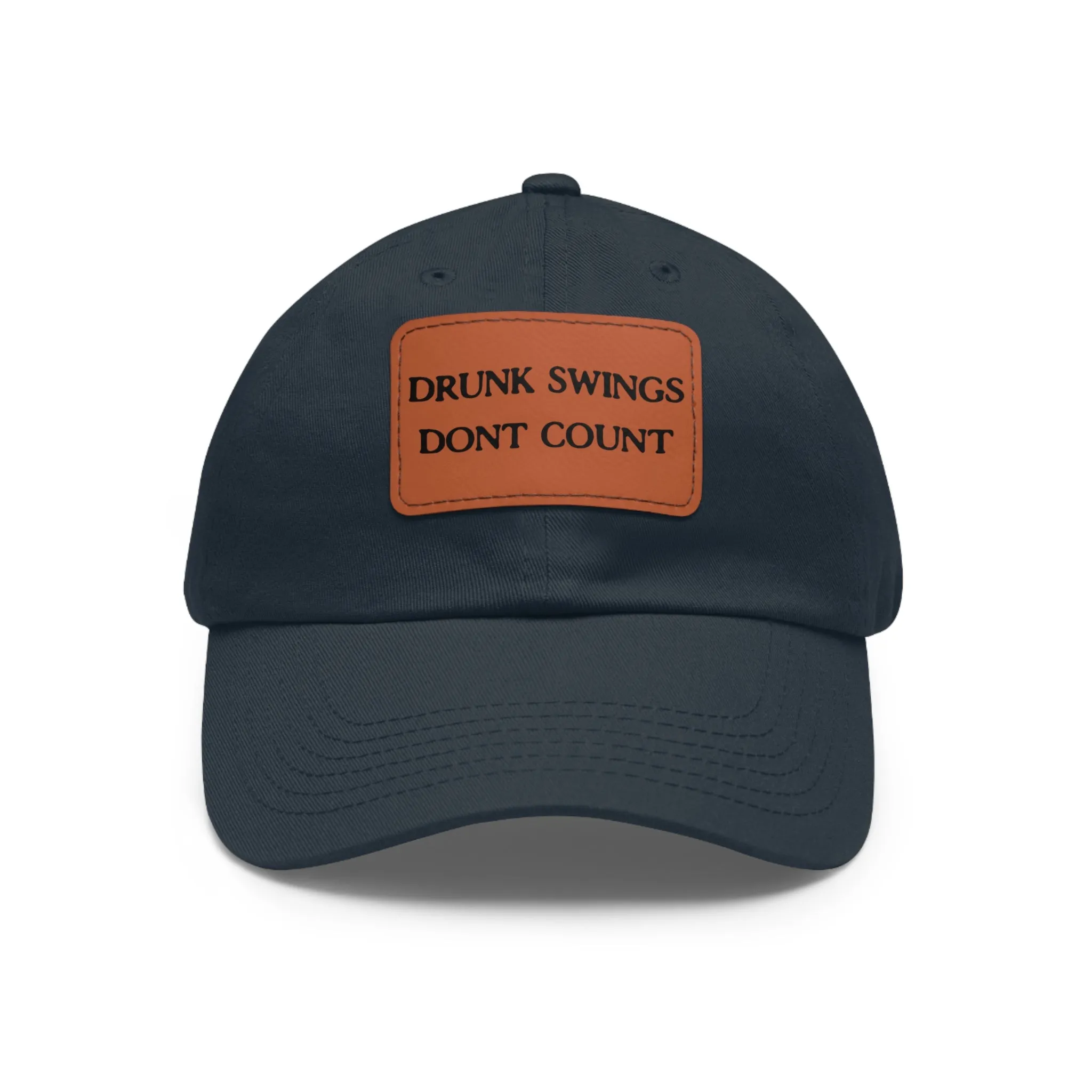 Drunk Swings Don't Count Leather Patch Hat