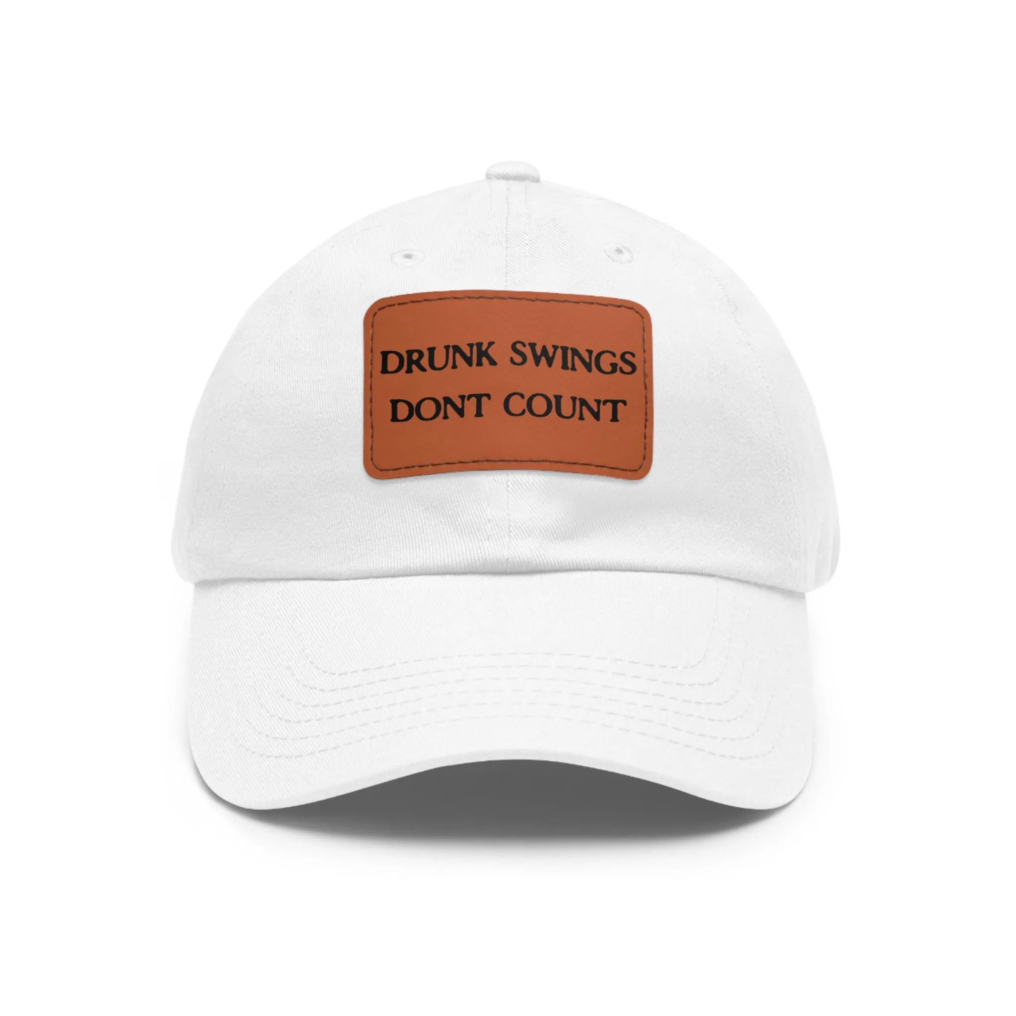 Drunk Swings Don't Count Leather Patch Hat