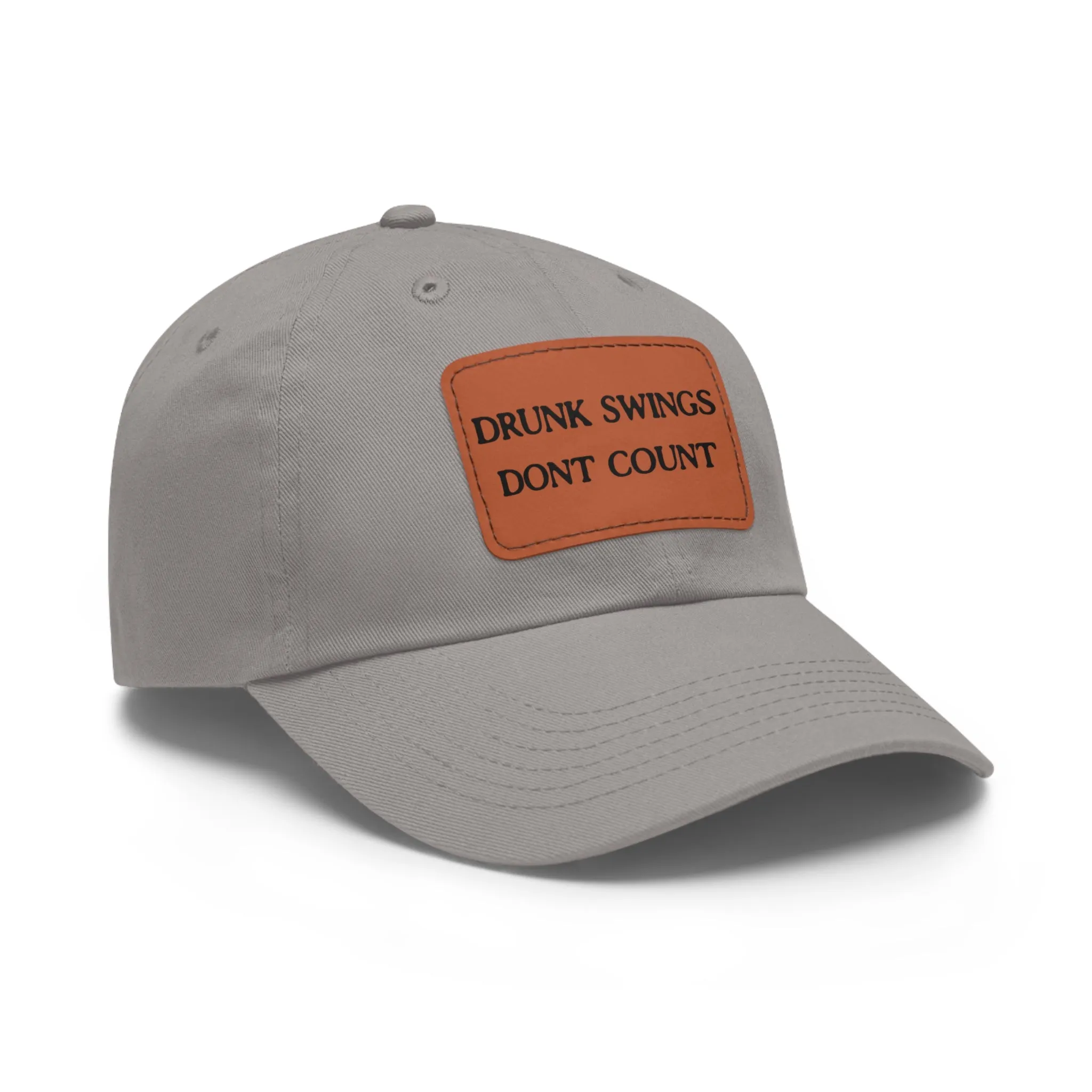 Drunk Swings Don't Count Leather Patch Hat