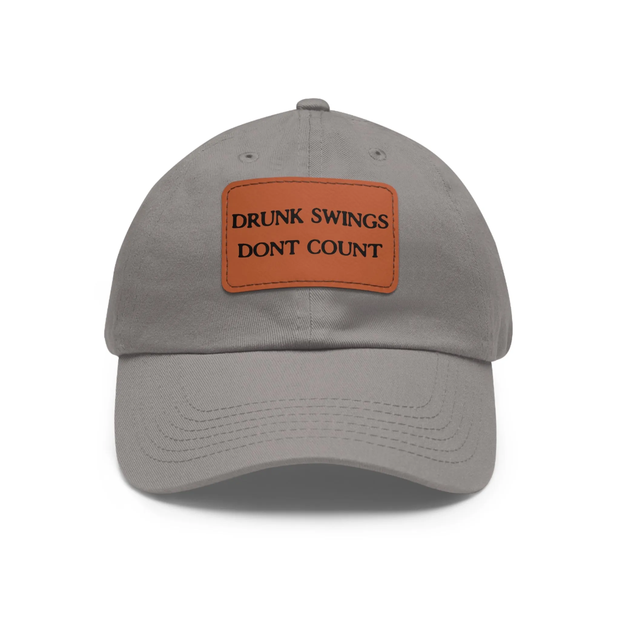 Drunk Swings Don't Count Leather Patch Hat