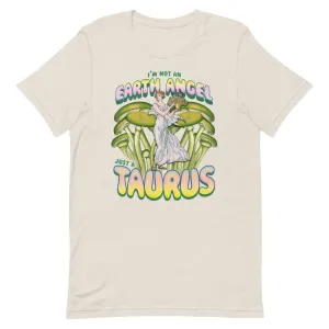 Not An Earth Angel, Just A Taurus T-Shirt