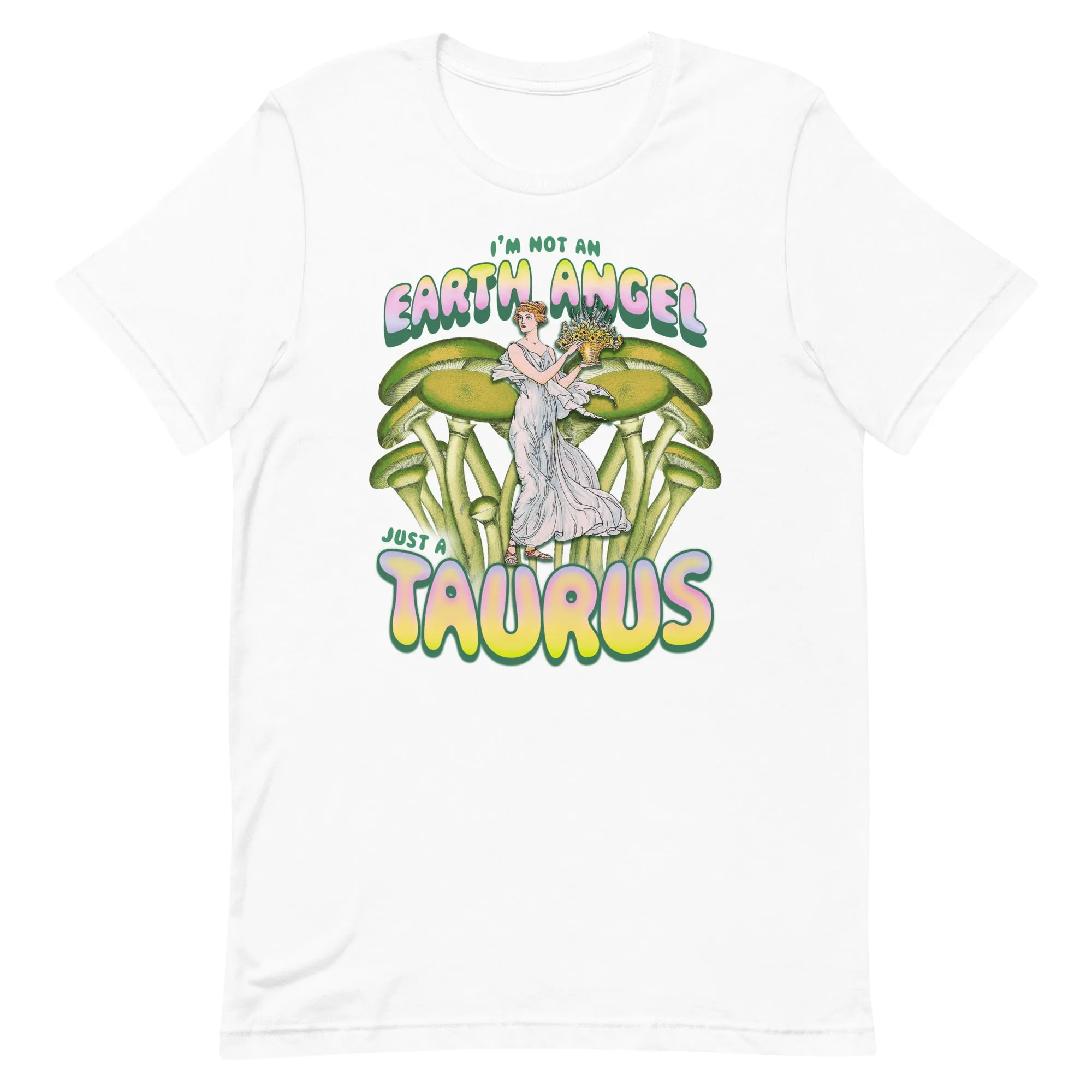 Not An Earth Angel, Just A Taurus T-Shirt