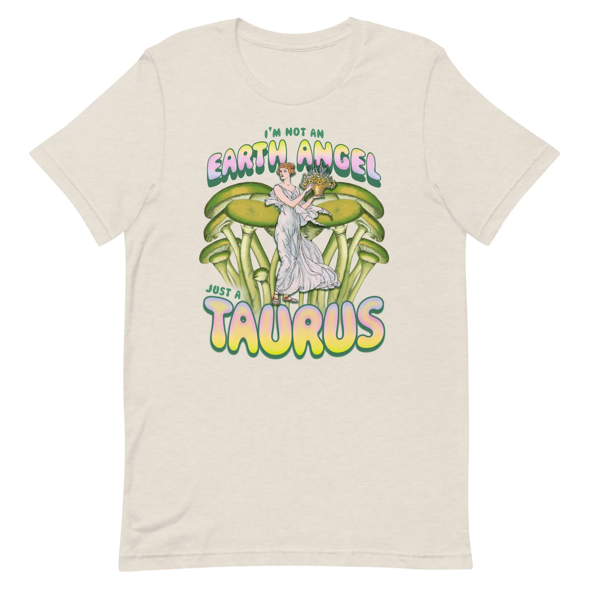 Not An Earth Angel, Just A Taurus T-Shirt